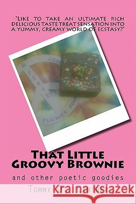 That Little Groovy Brownie: and other poetic goodies Lintner, Tommy J. 9781461118312