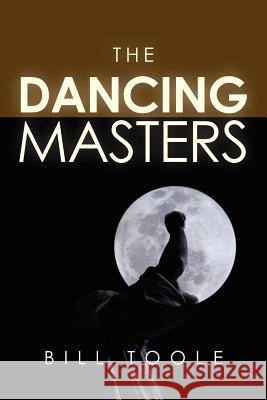 The Dancing Masters Bill Toole 9781461118640