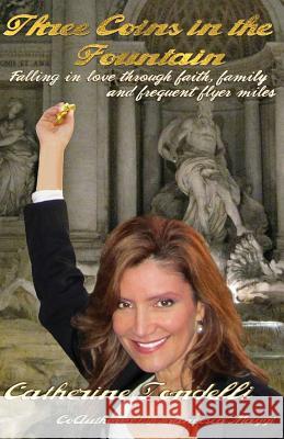 Three Coins in the Fountain Catherine Tondelli, Francesca Maggi 9781461128144 CreateSpace