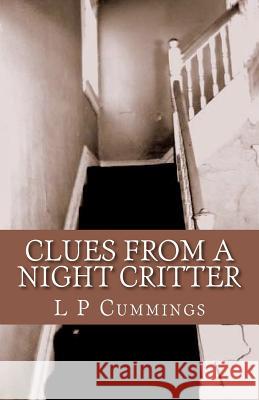 Clues from a Night Critter L. P. Cummings 9781461128281 Createspace