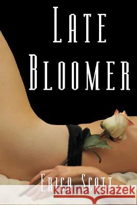 Late Bloomer Erica Scott 9781461129783 Createspace