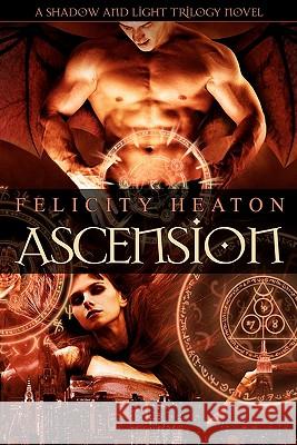 Ascension Felicity Heaton 9781461131830 Createspace