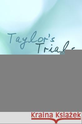 Taylor's Trials Betty Chesnutt 9781461132097 Createspace