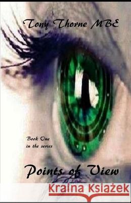 Points of View Tony Thorn 9781461135227 Createspace Independent Publishing Platform