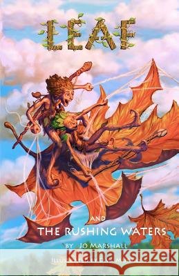 Leaf & the Rushing Waters: Twig Stories Jo Marshall MR D. W. Murray 9781461135784 Createspace