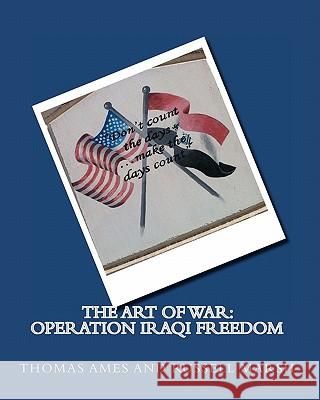 The Art of War: Operation Iraqi Freedom Thomas, Jr. Ames Russell Marsh 9781461136040
