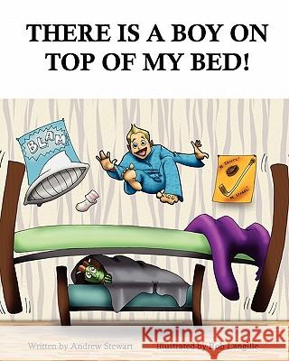 There Is A Boy on Top of My Bed Langille, Rob 9781461137207 Createspace