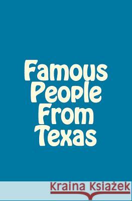 Famous People From Texas Davis, Danny 9781461137733 Createspace