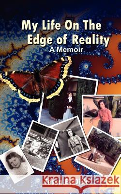 Tessa B. Dick: My Life on the Edge of Reality Tessa B. Dick 9781461142690