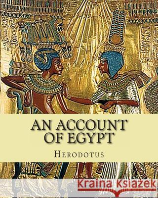 An Account of Egypt Herodotus 9781461144458