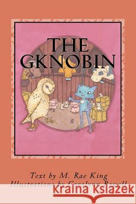 The Gknobin M. Rae King Coralynn M. Rowell 9781461145103 Createspace