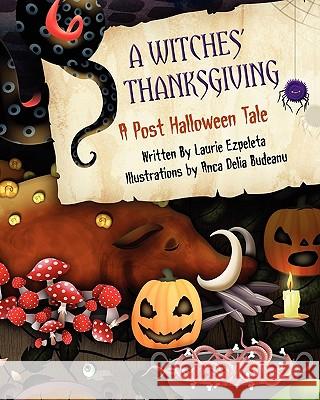 A Witches' Thanksgiving Laurie Ezpeleta Anca Delia Budeanu 9781461146650