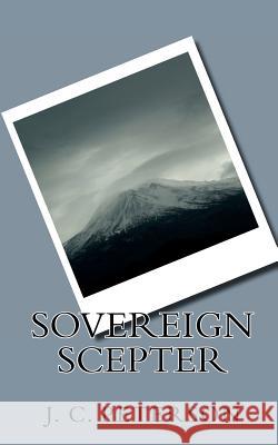 Sovereign Scepter J. C. Peterson 9781461147534 Createspace