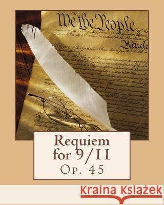 Requiem for 9/11: Op. 45 Dr Gregory J. Jackson 9781461148944 Createspace