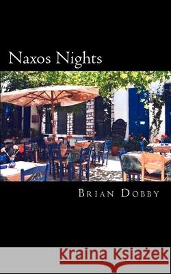 Naxos Nights Brian Dobby 9781461148999