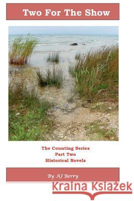 Two For The Show: Counting Series, Part Two Berry, A. J. 9781461151258 Createspace