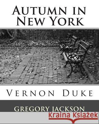 Autumn in New York Dr Gregory J. Jackson 9781461152361 Createspace