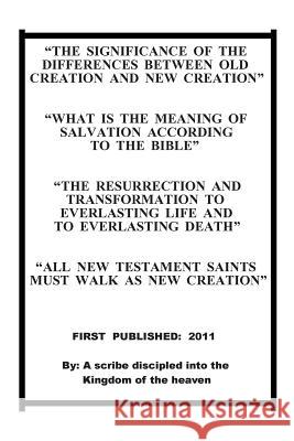 The significance of differences between old creation and new creation Jasper, Repsaj 9781461153269 Createspace