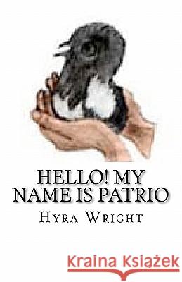 Hello My Name Is Patrio Hyra Jean Wright 9781461156512 Createspace