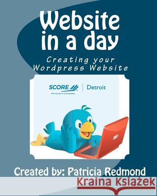 Website in a day: Creating your Wordpress Website Redmond, Patricia A. 9781461161394