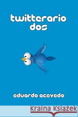 Twitterario dos Acevedo, Eduardo 9781461164425 Createspace