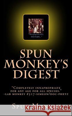 Spun Monkey's Digest: ISSUE # 2+2=5 The Nasty-Ass Honey Badger Edition Borowski, Victoria 9781461167532 Createspace