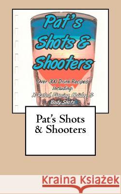 Pat's Shots & Shooters Pat S. Wagner 9781461167761 Createspace