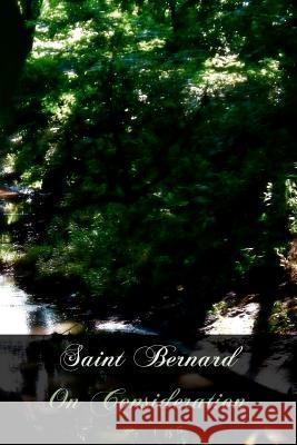 Saint Bernard On Consideration Bernard 9781461170099
