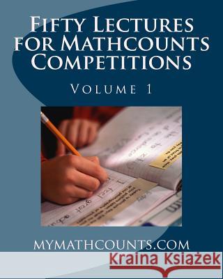 Fifty Lectures for Mathcounts Competitions (1) Jane Chen Sam Chen Guiling Chen 9781461172710 Createspace