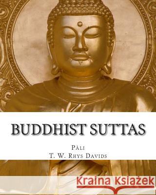 Buddhist Suttas Pali                                     T. W. Rhys Davids 9781461178880 Createspace