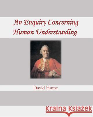 An Enquiry Concerning Human Understanding David Hume 9781461180197 Createspace