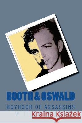 Booth & Oswald: Boyhood of Assassins Dr William Russo 9781461180487 Createspace