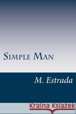 Simple Man Mario M. Estrada 9781461181446