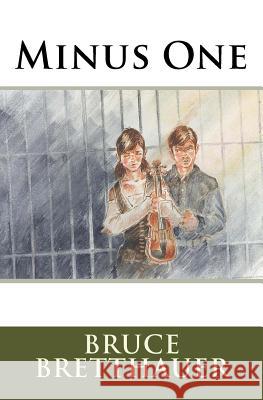 Minus One Bruce Bretthauer 9781461181835 Createspace