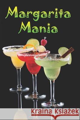 Margarita Mania Dave A. Vance 9781461182214 Createspace