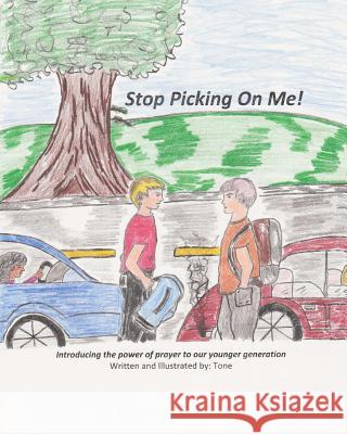 Stop Picking On Me! Tone 9781461184256 Createspace