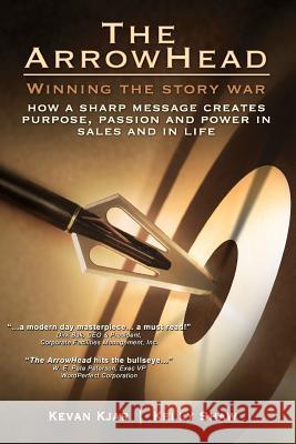 The Arrowhead: Winning the Story War Kelly Shaw Kevan Kjar 9781461185093