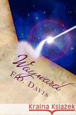 Wayward Faith Davis 9781461190394 Createspace