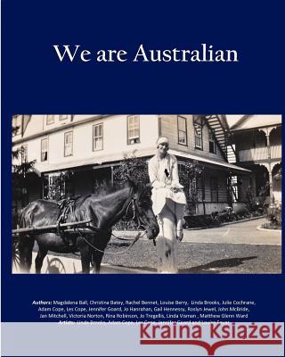 We are Australian (Vol 2 - B/W interior): Australian stories by Aussies Hennessy, Gail 9781461191209 Createspace