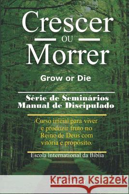 Crescer Ou Morrer - Grow or Die Larry Chkoreff 9781461194880 Createspace