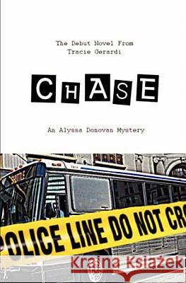 Chase An Alyssa Donovan Mystery: Alyssa Donovan Mysteries Gerardi, Tracie 9781461195474