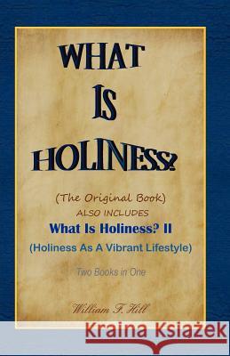 What Is Holiness? William F. Hill 9781461195665