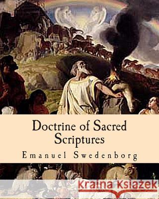 Doctrine of Sacred Scriptures Emanuel Swedenborg 9781461195818