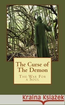 The Curse of The Demon: The War for A Soul Aracena, Cynthia 9781461196303 Createspace