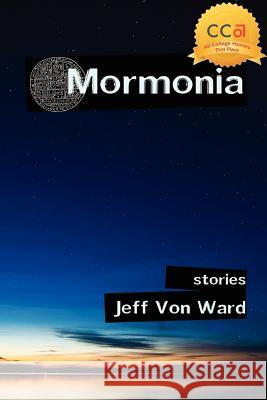 Mormonia: stories Von Ward, Jeff 9781461196907