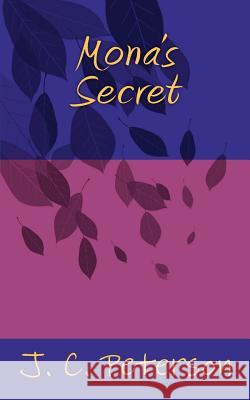 Mona's Secret J. C. Peterson 9781461198567 Createspace