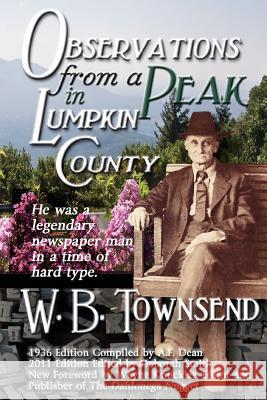 Observations from a Peak in Lumpkin County W. B. Townsend A. F. Dean Deborah Smith 9781461199434 Createspace