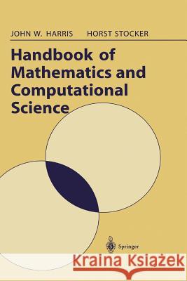 Handbook of Mathematics and Computational Science John W. Harris Horst Stocker 9781461253198