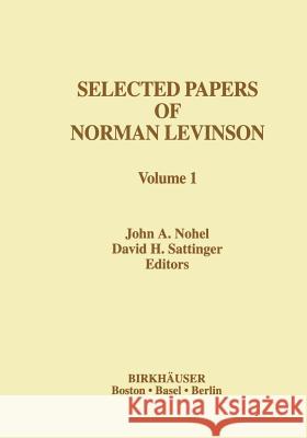 Selected Papers of Norman Levinson J. a. Nohel D. H. Sattinger Gian-Carlo Rota 9781461253433 Birkhauser