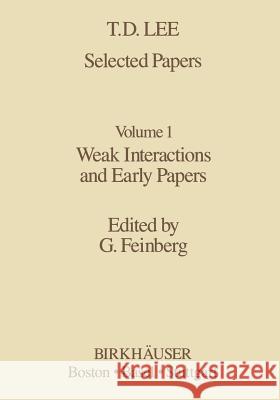 Selected Papers: Weak Interactions and Early Papers Lee, T. -D 9781461253990 Birkhauser